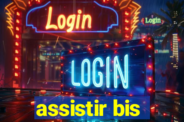 assistir bis